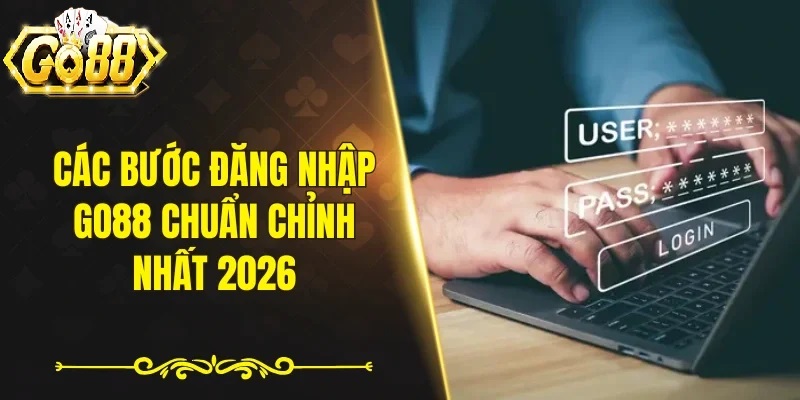 Hướng Dẫn Quy Trình Đăng Nhập Go88 Trực Quan