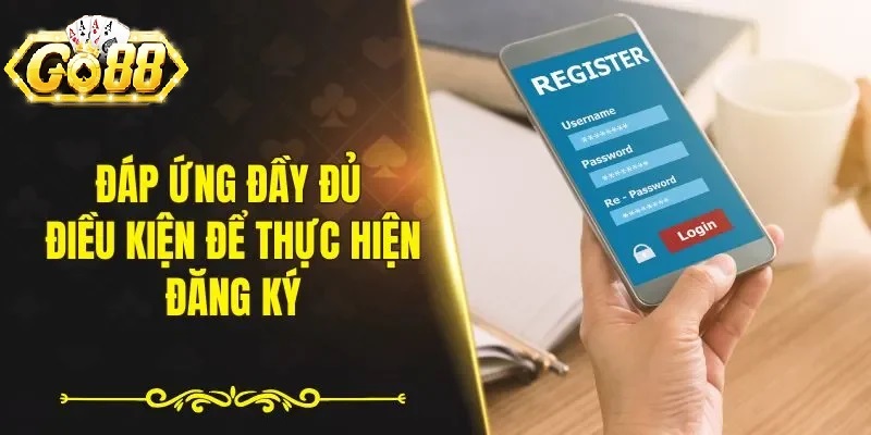 Quy Trình Các Bước Đăng Ký Go88 Chuẩn Xác